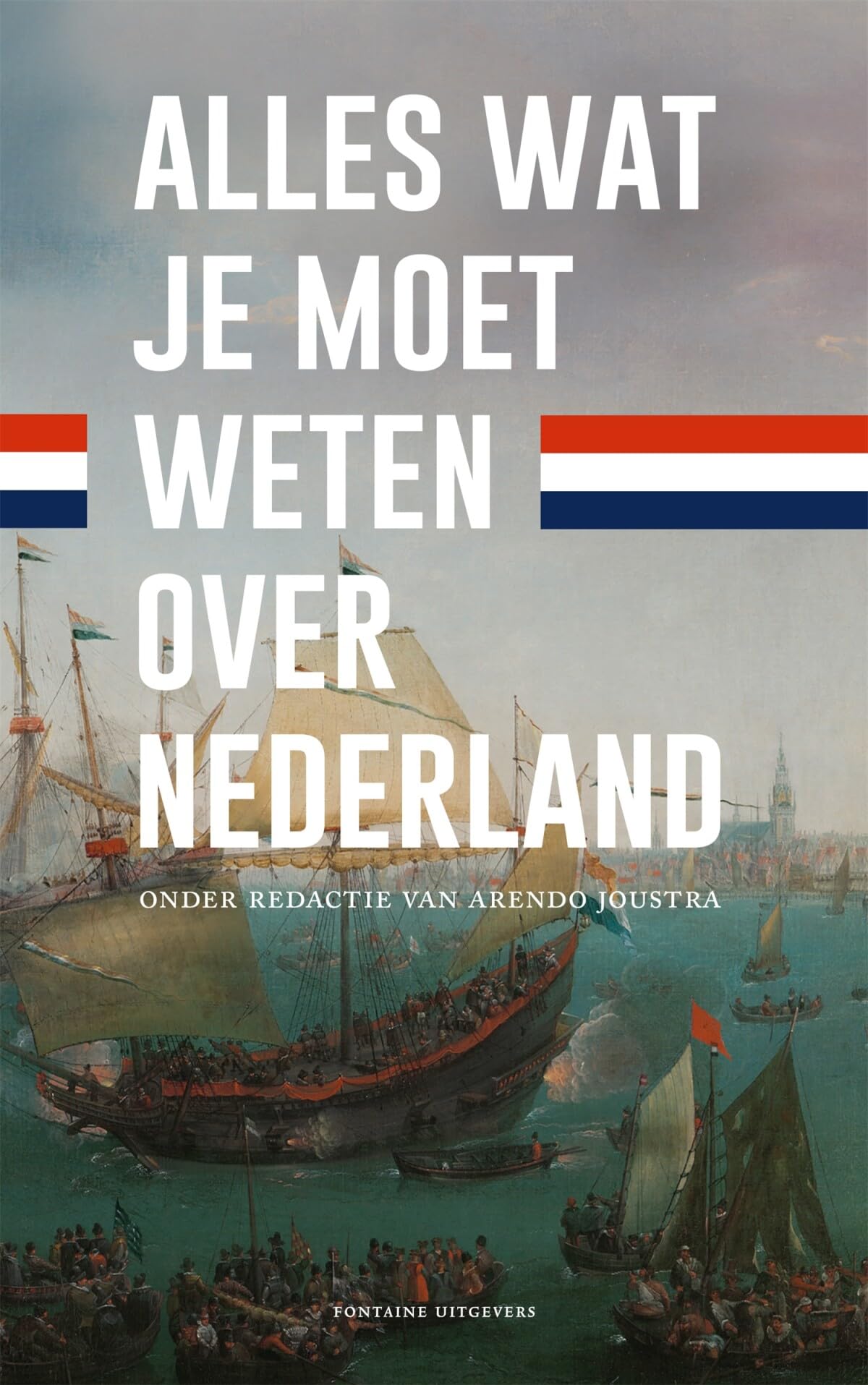 Alles wat je moet weten over Nederland: een liefhebbende gids book