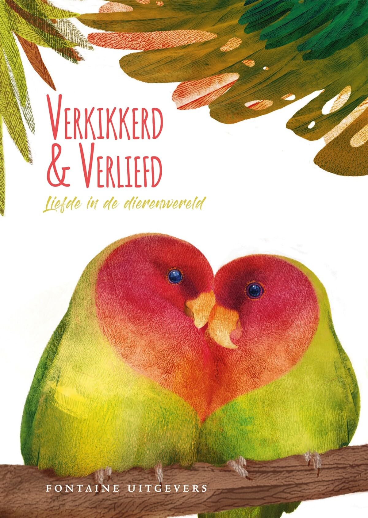Verkikkerd & verliefd: liefde in de dierenwereld book