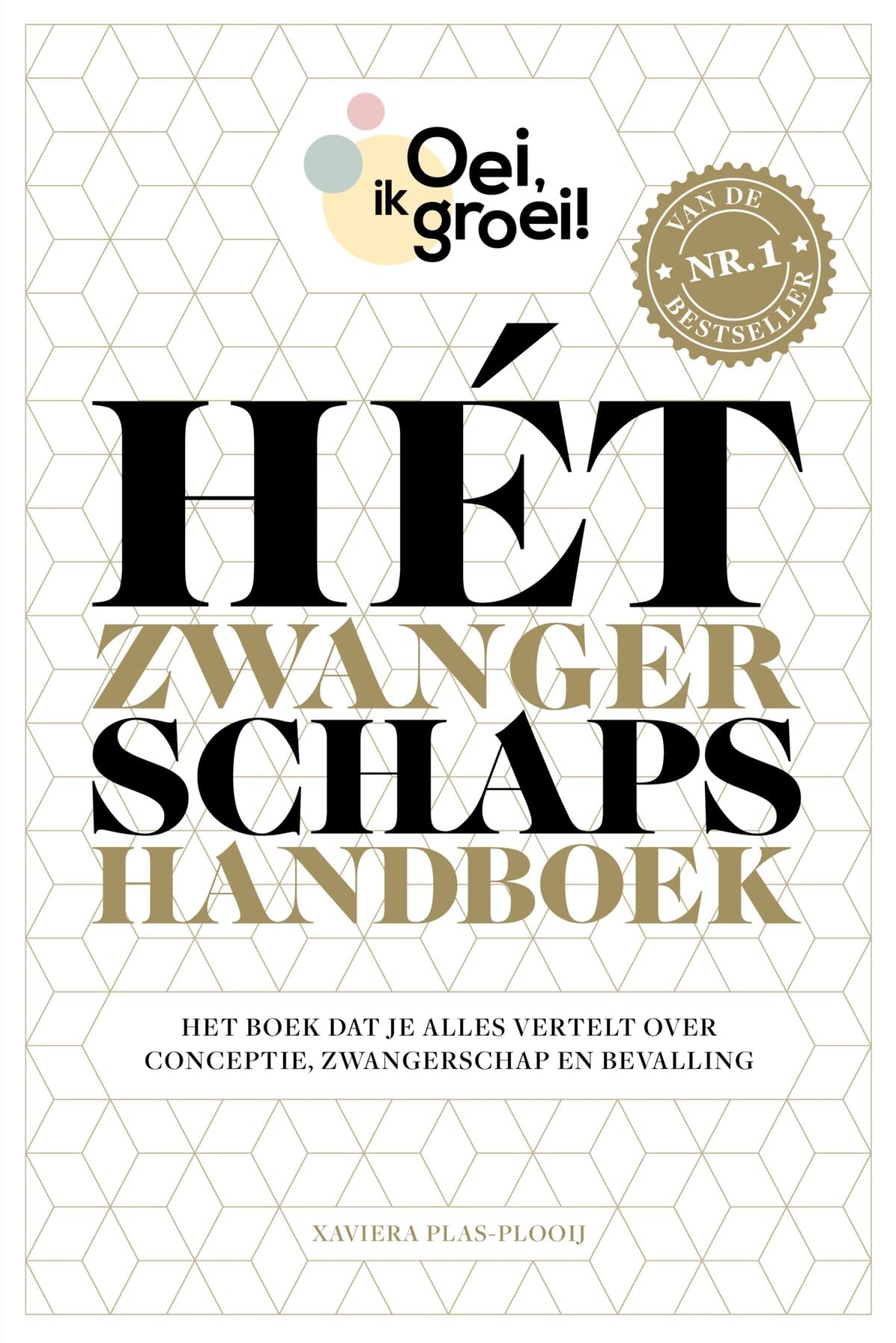 Hét zwangerschapshandboek: het boek dat je alles vertelt over conceptie, zwangerschap en bevalling (Oei, ik groei!) Parents & Children