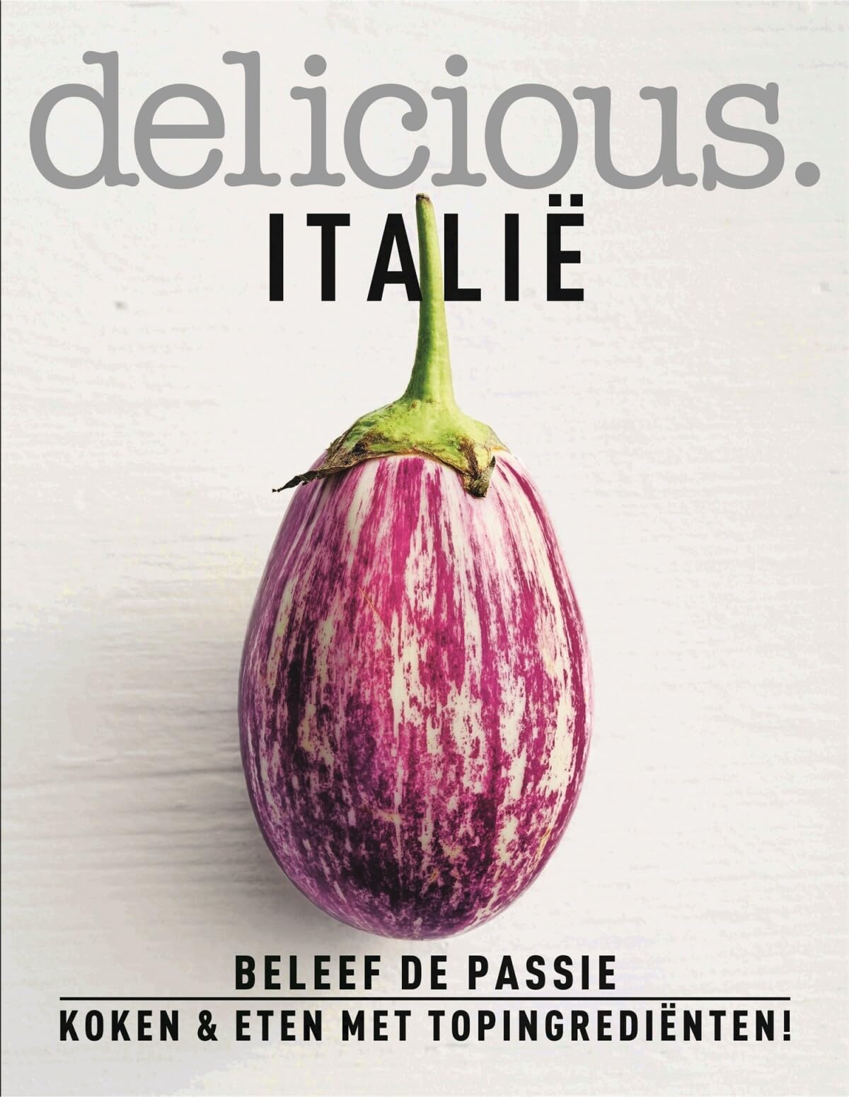 Italië: 120+ recepten vol passie & smaak book