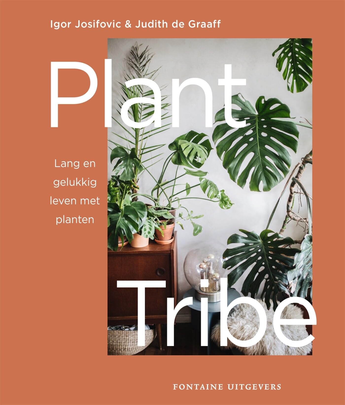 Plant tribe: lang en gelukkig leven met planten Garden & Plants