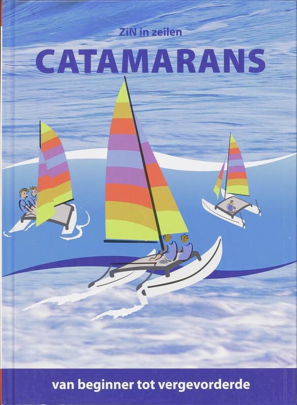 Catamarans: van beginner tot vergevorderde (ZiN in zeilen) Leisure, Home & Garden
