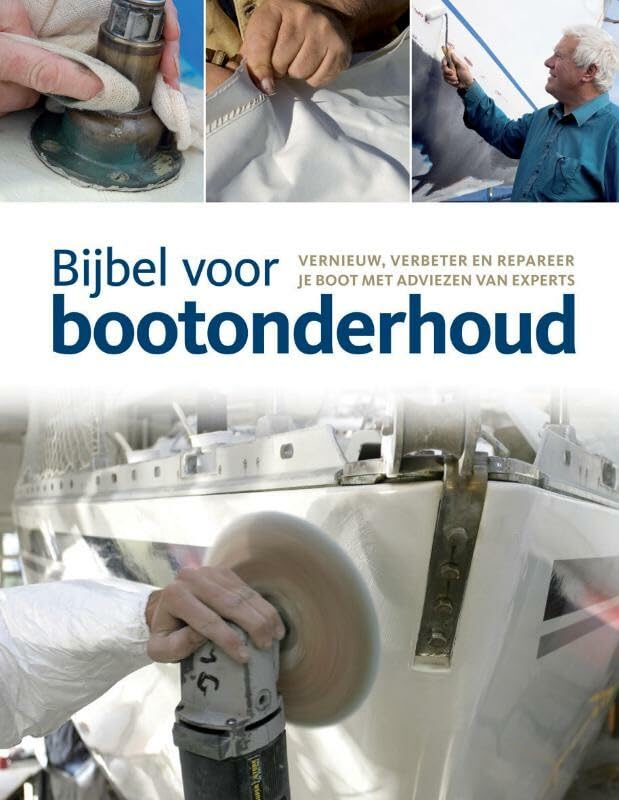 Bijbel voor bootonderhoud: vernieuw, verbeter en repareer je boot met adviezen van experts book