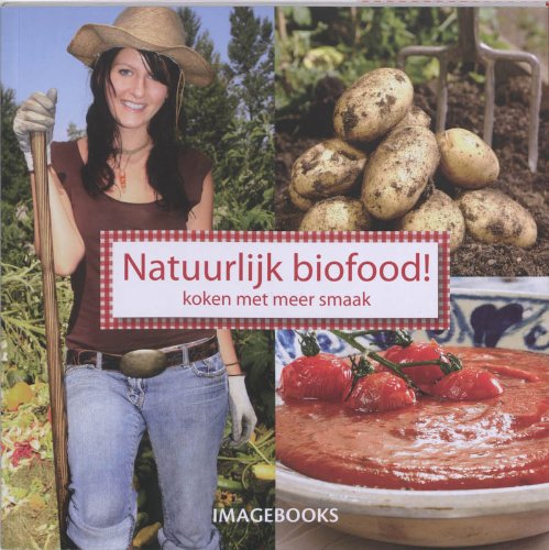 Natuurlijk biofood!: koken met meer smaak book
