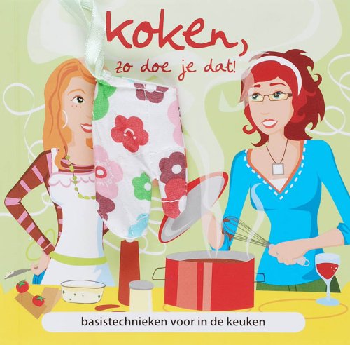 Koken, zo doe je dat !: basistechnieken voor in de keuken Books
