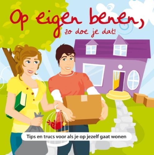 Op eigen benen, zo doe je dat !: tips en trucs voor als je op jezelf gaat wonen book