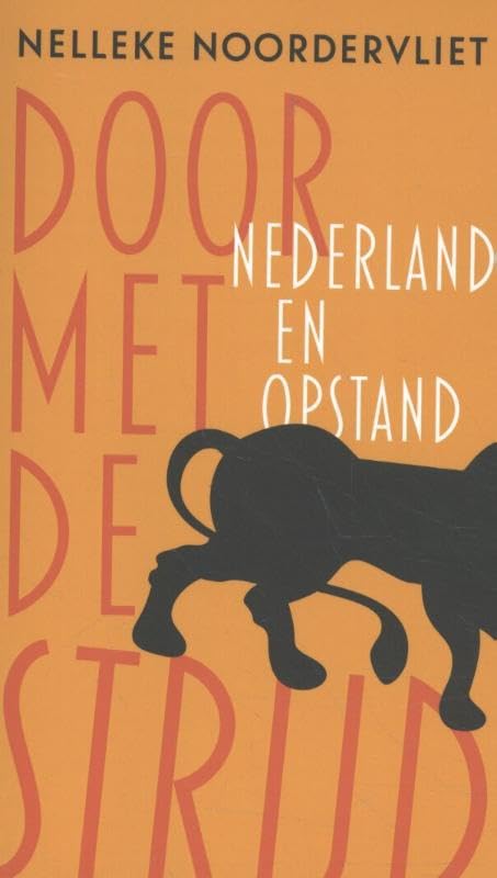 Door met de strijd: Nederland en opstand book