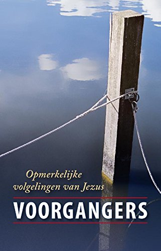 Voorgangers: opmerkelijke volgelingen van Jezus book