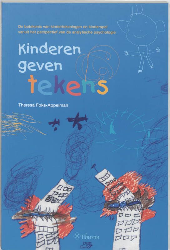 Kinderen geven tekens: de betekenis van kindertekeningen en kinderspel vanuit het perspectief van de analytische psychologie book
