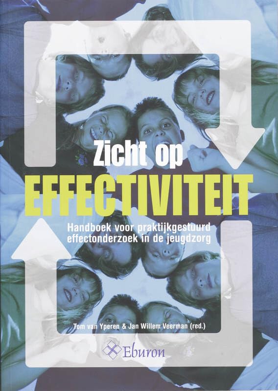 Zicht op Effectiviteit: handboek voor praktijkgestuurd effectonderzoek in de jeugdzorg book