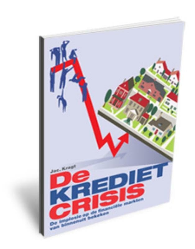De kredietcrisis: de implosie op de financiële markten van binnenuit bekeken book