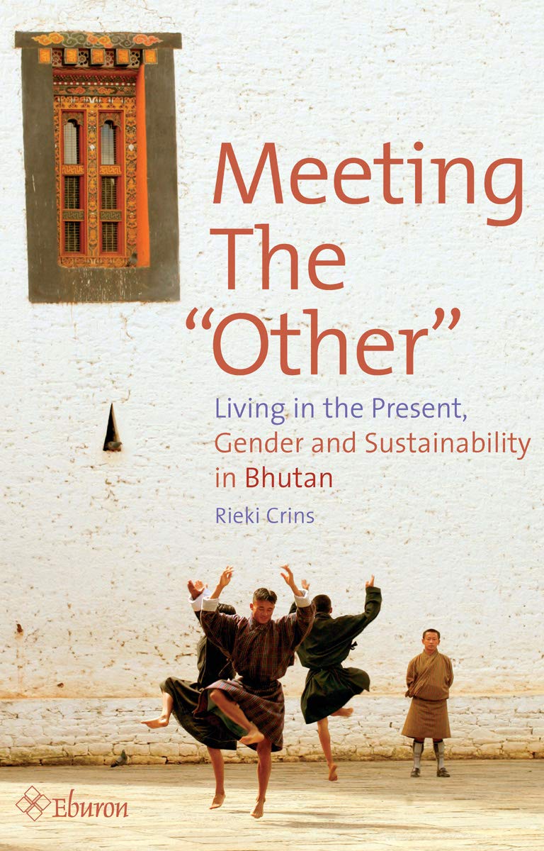 Meeting the "Other": Living in the Present: Gender and Sustainability in Bhutan General education