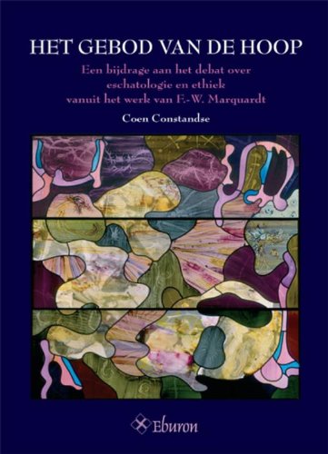 Het gebod van de hoop: een bijdrage aan het debat over eschatologie en ethiek vanuit het werk van F.-W. Marquardt book