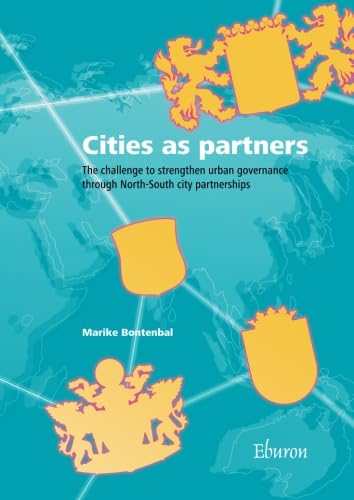 Cities as partners: The challenge to strengthen urban governance through North-South city partnerships Business, Finance & Career