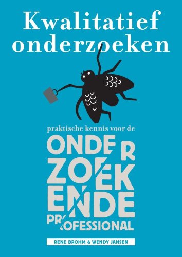 Kwalitatief onderzoeken: praktische kennis voor de onderzoekende professional book