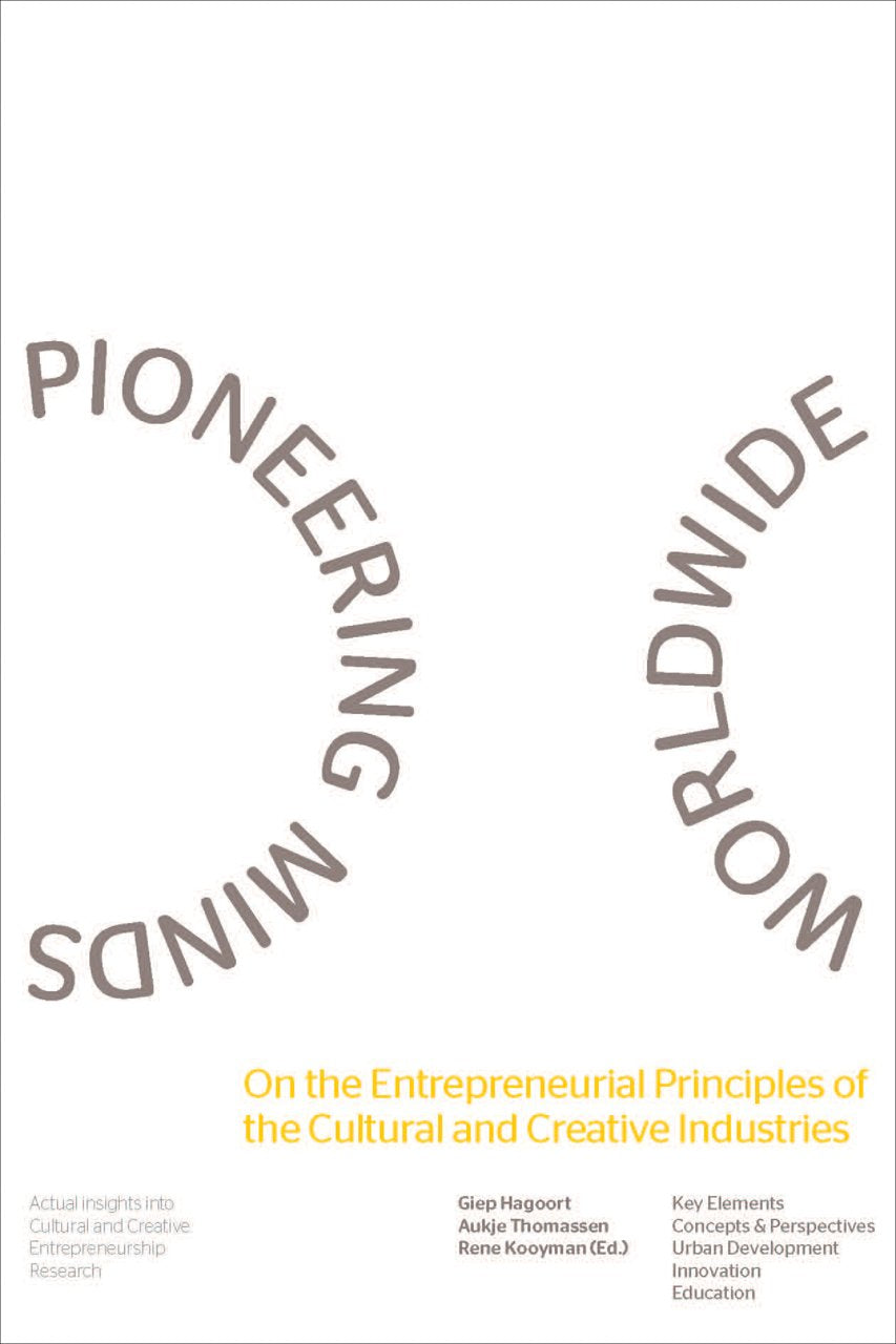 Pioneering Minds Worldwide: On the Entrepreneurial Principles of the Cultural and Creative Industries Books