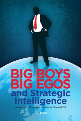 Big Boys, Big Egos and Strategic Intelligence Business, Finance & Career