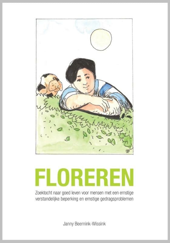 Floreren: zoektocht naar goed leven voor mensen met een ernstige verstandelijke beperking en ernstige gedragsproblemen book