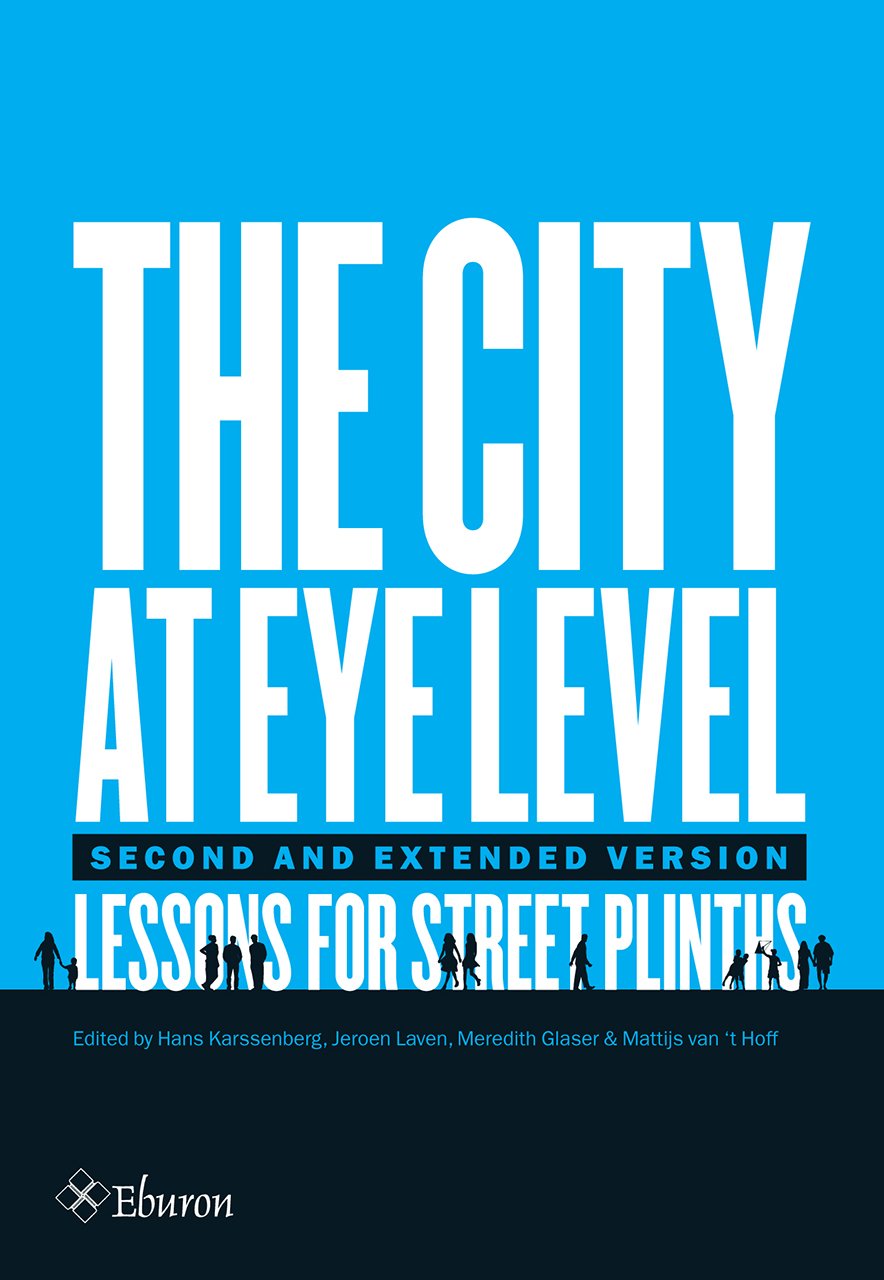 The City at Eye Level: Lessons for Street Plinths: Extended Version book