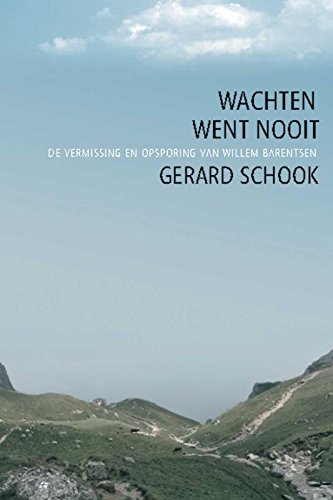 Wachten went nooit: de vermissing en opsporing van Willem Barentsen book