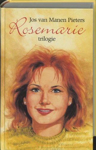 Rosemarie trilogie: bevat: Rosemarie. Dat lieve, gevaarlijke leven . Tot overmaat van geluk Contemporary literature