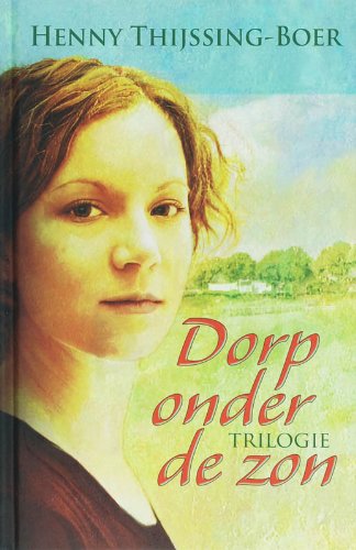 Dorp onder de zon: bevat de titels : En het dorp keek toe, Kinderen van het dorp, Dorp onder de zon book