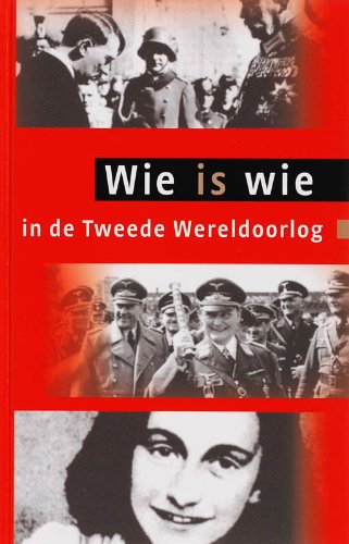 Wie is wie in de Tweede Wereldoorlog Politics & History
