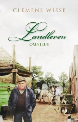 Landleven omnibus: bevat de titels, De Vlierhoeve, Het erfrecht van de scheve, Boerentrots book