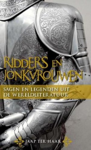Ridders en jonkvrouwen: sagen en legenden uit de wereldliteratuur Books