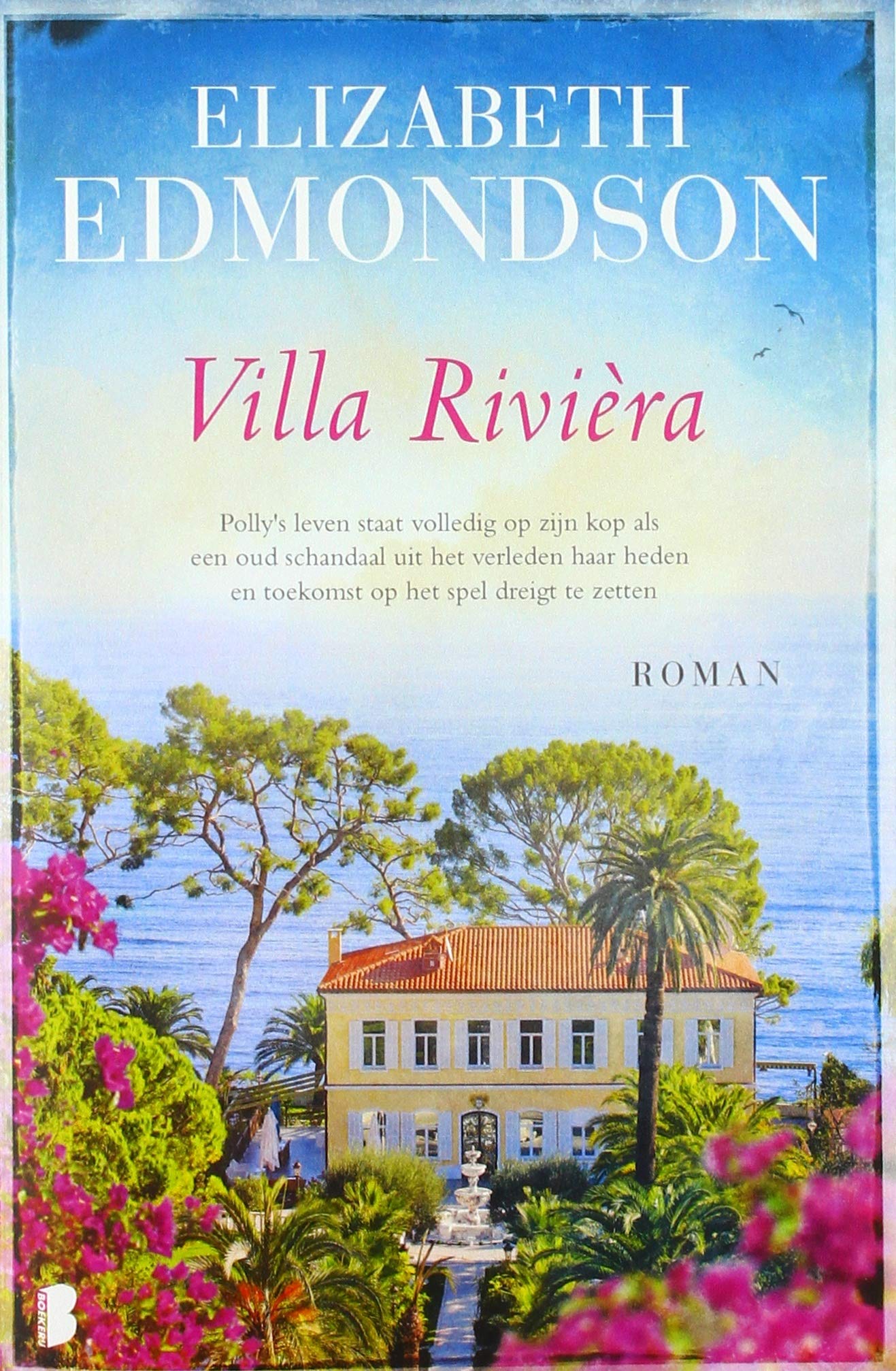 Villa Rivièra: Polly's leven staat volledig op zijn kop als een oud schandaal uit het verleden haar heden en toekomst op het spel dreigt te zetten book