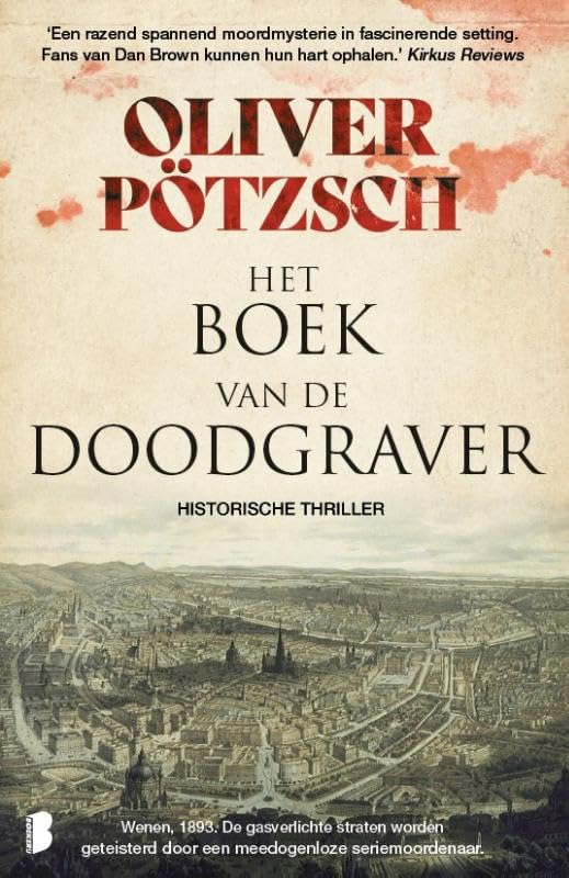 Het boek van de doodgraver: Wenen, 1893. De gasverlichte straten worden geteisterd door een meedogenloze seriemoordenaar. Historical Fiction