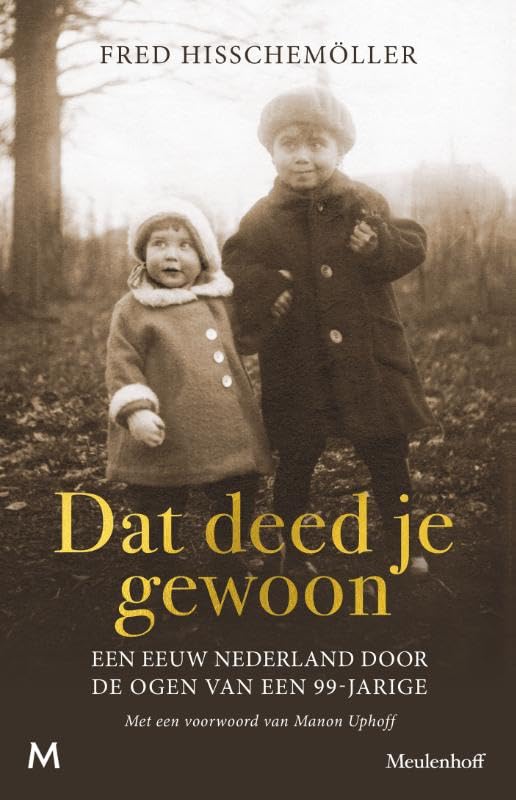 Dat deed je gewoon: Een eeuw Nederland door de ogen van een 99-jarige Politics & Society