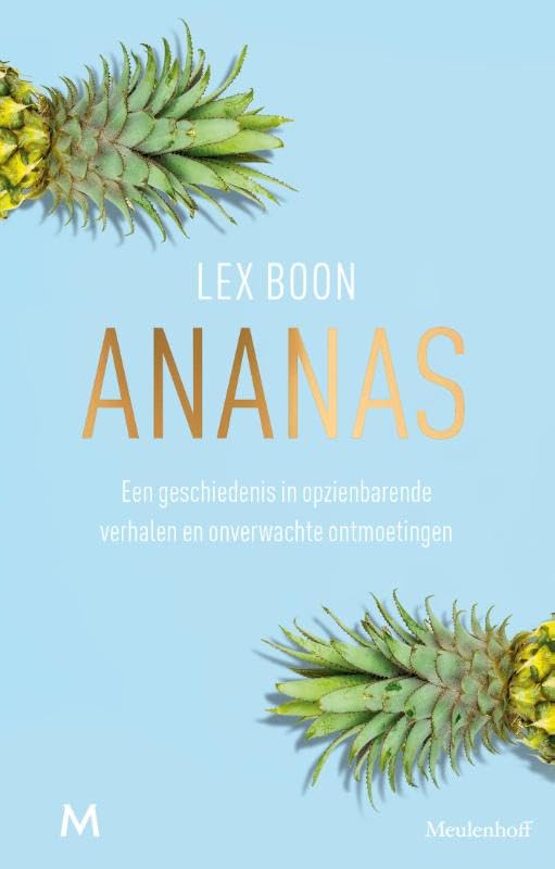 Ananas: Een geschiedenis in opzienbarende verhalen en onverwachte ontmoetingen Leisure, Home & Garden