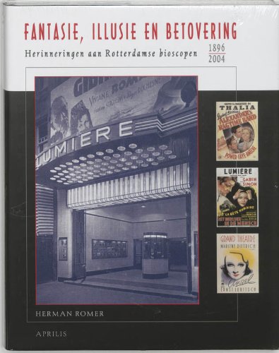 Fantasie, illusie en betovering: herinneringen aan Rotterdamse bioscopen 1896-2004 book