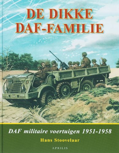 De Dikke DAF-familie: DAF militaire voertuigen, 1951-1958 Leisure, Home & Garden