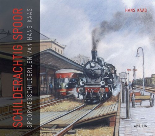 Schilderachtig spoor: spoorwegschilderijen van Hans Kaas book
