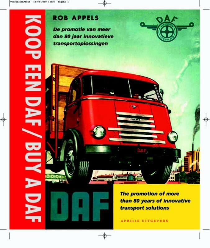 Koop een Daf!: de promotie van meer dan 80 jaar innovatieve transportoplossingen book