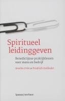 Spiritueel leidinggeven: Benedictijnse praktijklessen voor mens en bedrijf Religion & Esotericism