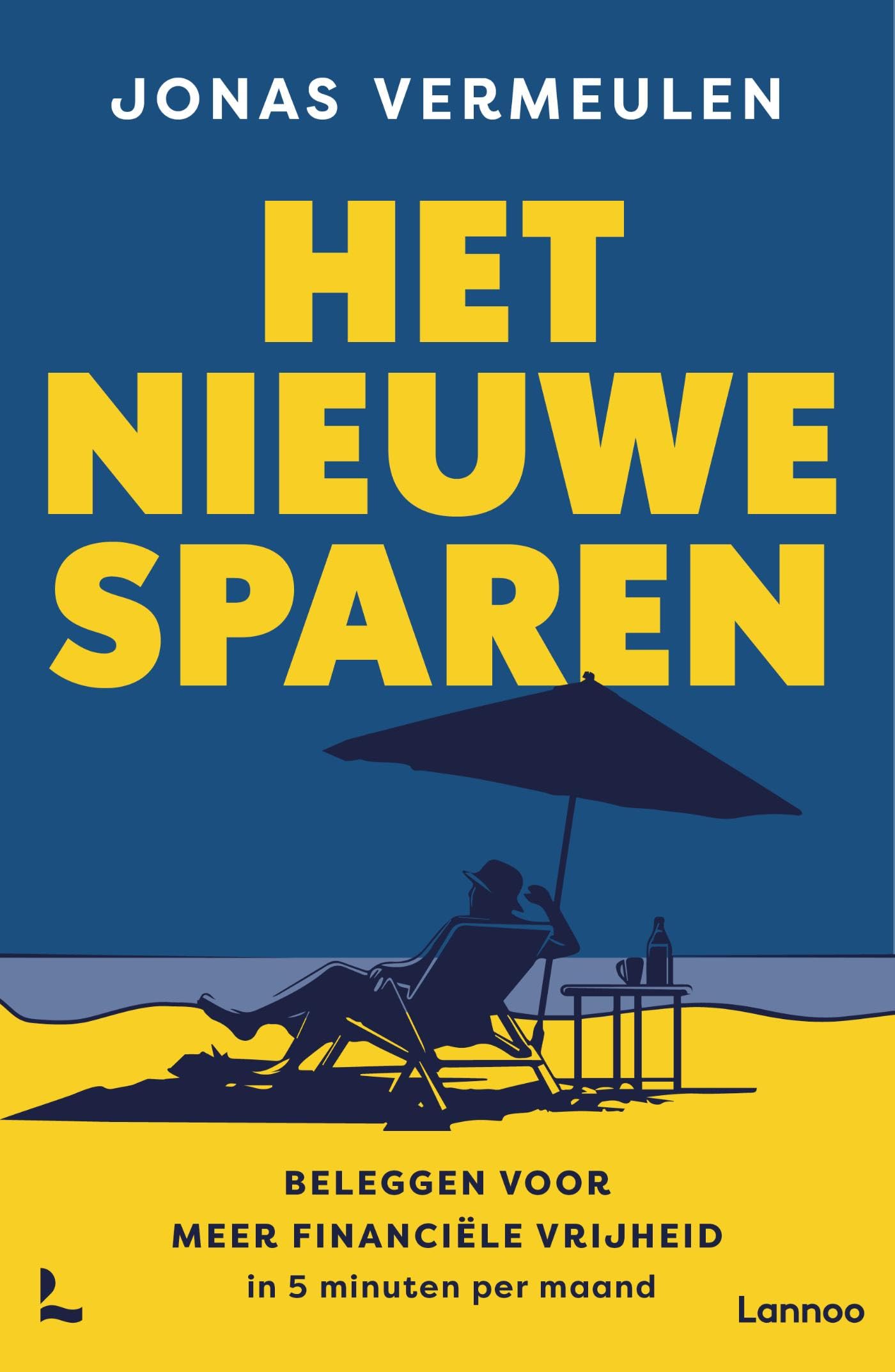 Het nieuwe sparen: Beleggen voor meer financiële vrijheid - in 5 minuten per maand book