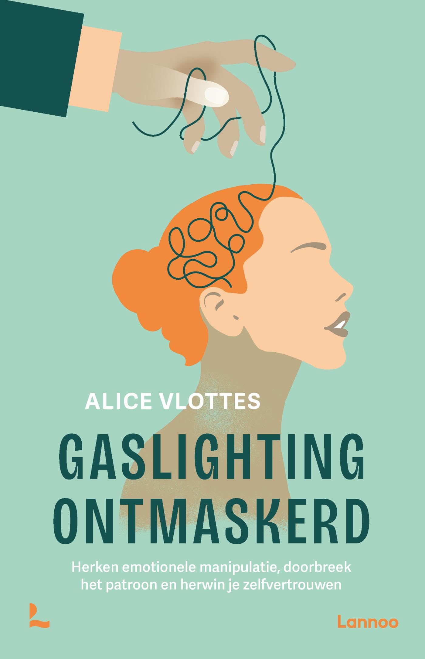 Gaslighting ontmaskerd: herken emotionele manipulatie, doorbreek het patroon en herwin je zelfvertrouwen book