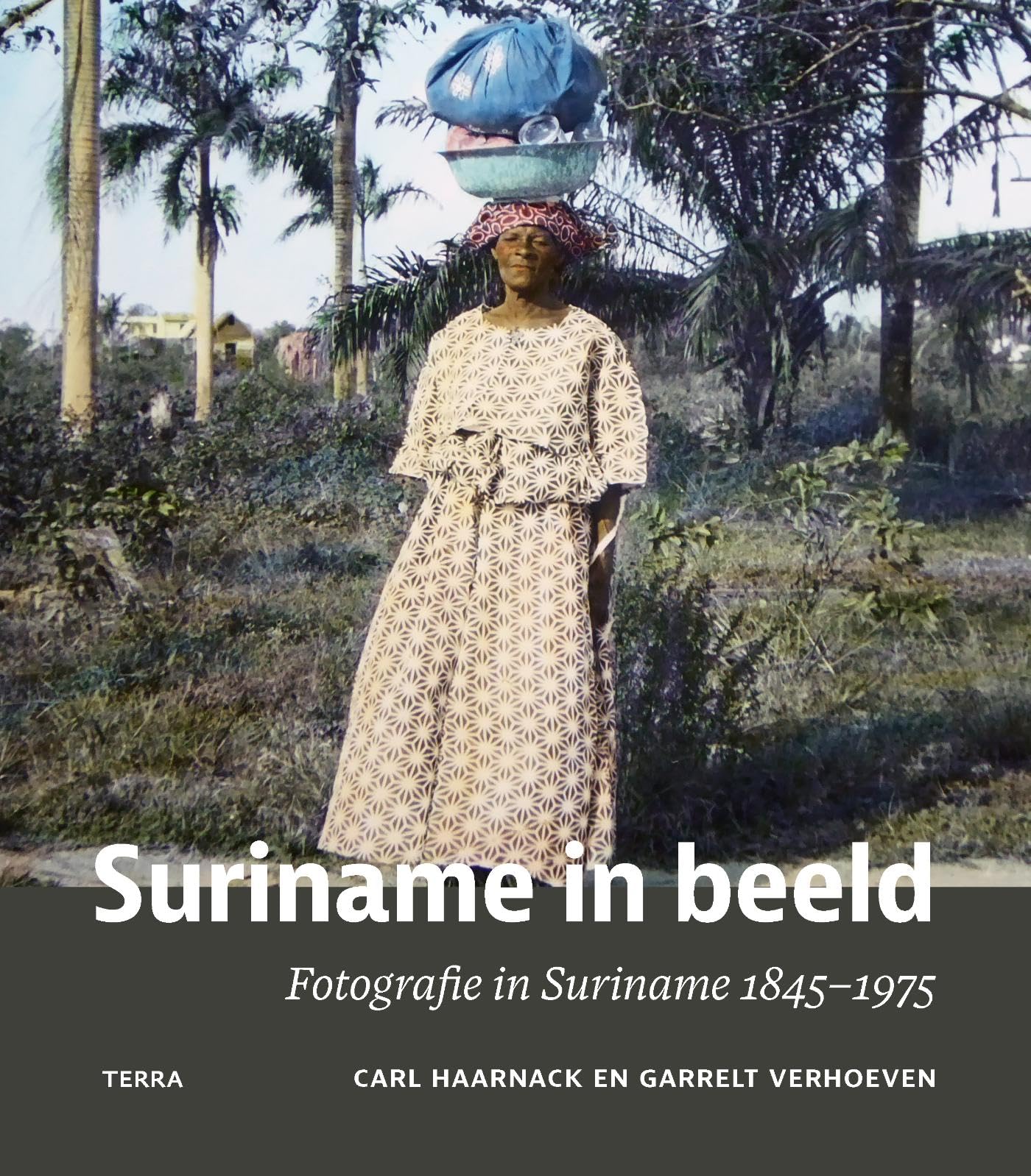 Suriname in beeld: fotografie in Suriname 1845-1975 book