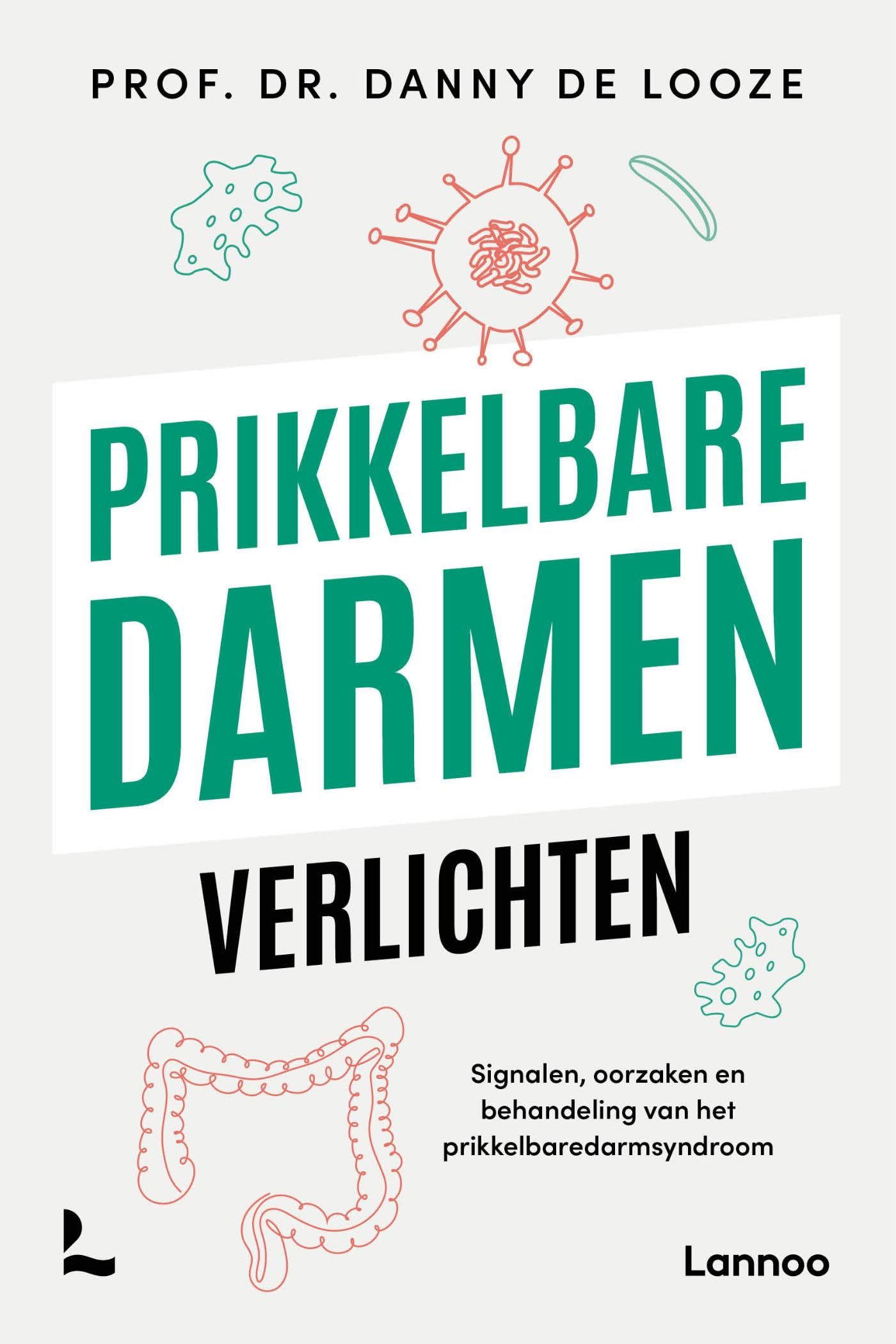 Prikkelbare darmen verlichten: signalen, oorzaken en behandeling van het prikkelbaredarmsyndroom book