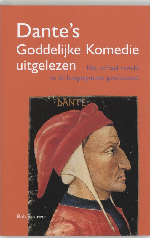 Dante's Goddelijke Komedie uitgelezen: het verhaal verteld en de hoogtepunten geselecteerd book