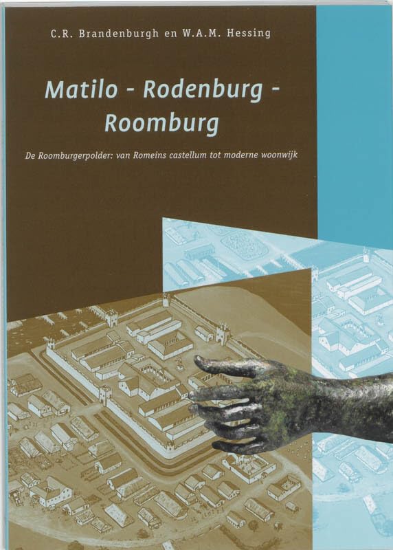 Matilo - Rodenburg - Roomburg: de Roomburgerpolder, van Romeins castellum tot moderne woonwijk book