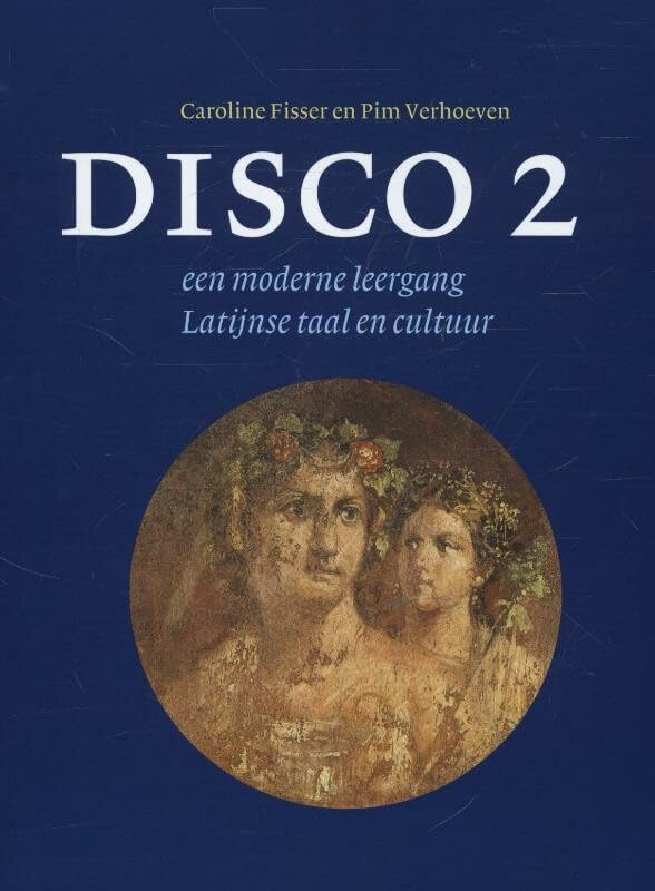 Disco 2: een moderne leergang Latijnse taal en cultuur book