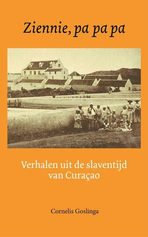 Ziennie, pa, pa, pa: verhalen uit de slaventijd op Curacao book