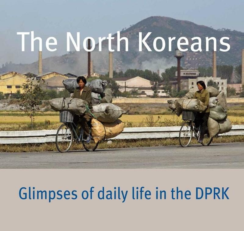 The North Koreans: Glimpses of Daily Life in the Dprk Travel