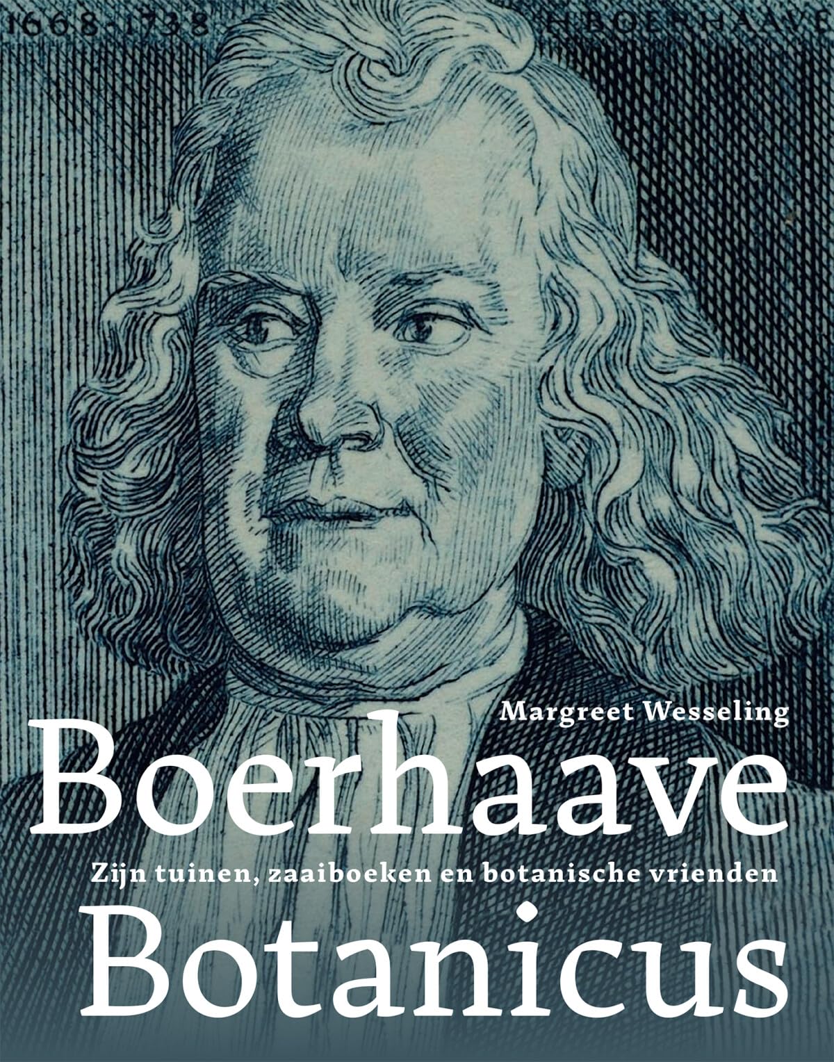Boerhaave botanicus: zijn tuinen, zaaiboeken en botanische vrienden book