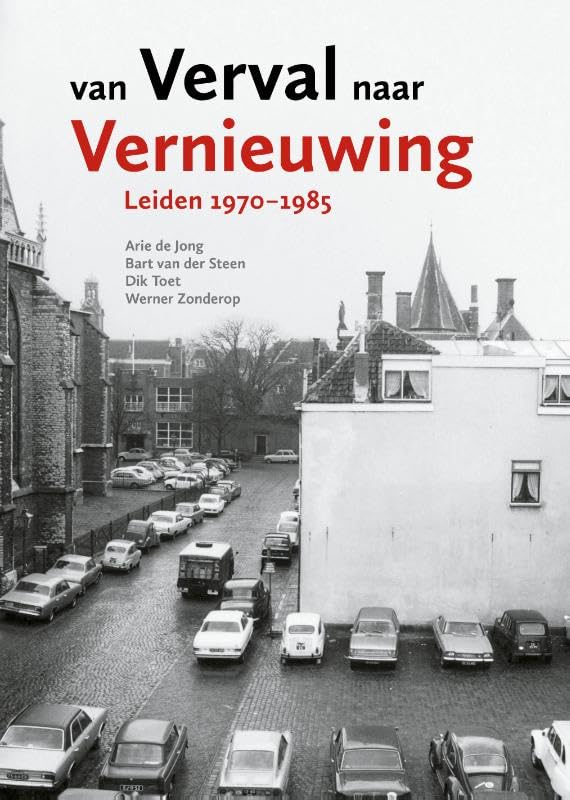 Van verval naar vernieuwing: Leiden 1970-1985 book