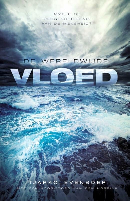 De wereldwijde vloed: mythe of oergeschiedenis van de mensheid? book